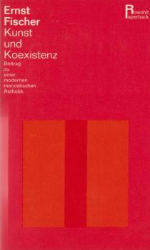 Kunst und Koexistenz : Beitrag zu e. modernen marxist. Ästhetik.