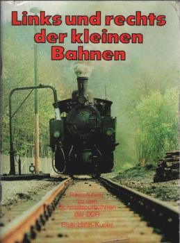 Links und rechts der kleinen Bahnen : Reiseführer zu d. Schmalspurbahnen d. DDR.