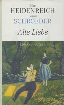 Alte Liebe : Roman.
