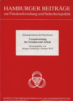 Dokumentation der Konferenz Verantwortung für Frieden und Arbeit : Konferenz im April 1988 in Hamburg des DGB-Landesbezirks Nordmark ...