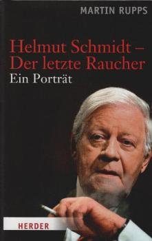 Helmut Schmidt : der letzte Raucher ; ein Porträt.