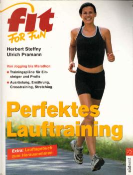 Perfektes Lauf-Training : [von Jogging bis Marathon].