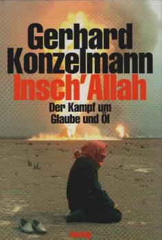 Insch'Allah : der Kampf um Glaube und Öl.