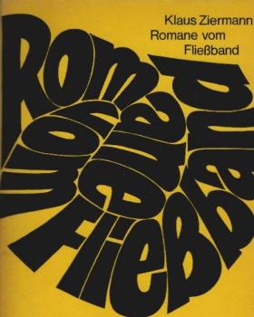 Romane vom Fliessband : Die imperialist. Massenliteratur in Westdeutschland.