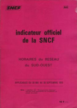 indicateur officiel de la SNCF. Horaires du Reseau du SUD-OUEST. Applicables du 30 Mai au 25 Septembre 1976