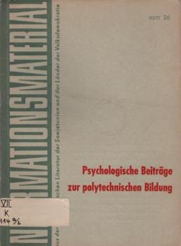 Psychologische Beiträge zur polytechnischen Bildung; Teil: T. [1.].
