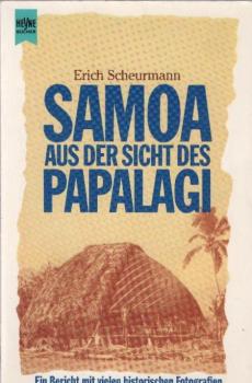 Samoa aus der Sicht des Papalagi : ein Bericht mit vielen historischen Fotografien.