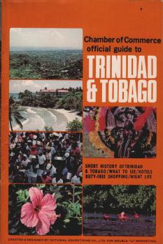 Chamber of Commerce official guide to Trinidad & Tobago : Short history of Trinidad & Tobago/ What to see/ Hotels, Duty-Free Shopping/ Night life