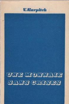 Une monnaie sans crises. (Le système financier et monétaire socialiste des pays du conseil d'entraide économique)