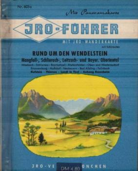Rund um den Wendelstein : Mangfall-, Schlierach-, Leitzach und Bayer. Oberinntal, Kufstein, Thiersee, Landl in Tirol. Anh. Rosenheim. Mit e. 5farb. IRO-Wanderkt. mit Schirouten [IRO. Nr 703].