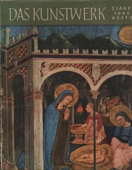 Das Kunstwerk. Eine Monatsschrift über alle Gebiete der Bildenden Kunst; 1. Jahr (1946), Heft 3.