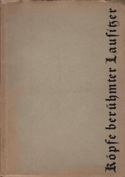 Köpfe berühmter Lausitzer. 14 Federzeichnungen mit kurzen Lebensbeschreibungen