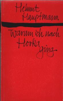 Warum ich nach Horka ging.