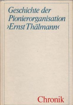 Geschichte der Pionierorganisation Ernst Thälmann : Chronik.