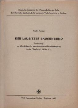 Der Lausitzer Bauernbund : ein Beitrag z. Geschichte d. demokratischen Bauernbewegung in d. Oberlausitz 1924 - 1932.
