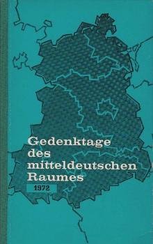 Gedenktage des mitteldeutschen Raumes. Ein deutsches Kalendarium für 1972.