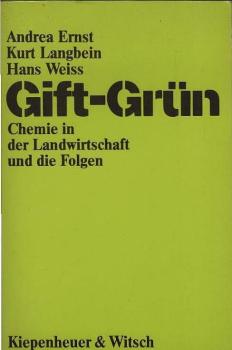 Gift-grün : Chemie in d. Landwirtschaft u.d. Folgen.