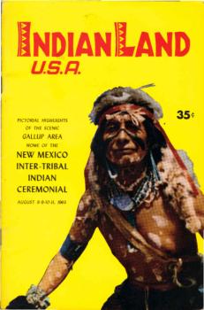 Indian Land U.S.A. : Pictorial Highlights of the Scenic Gallup Area. Home of the New Mexico Inter-Tribal Indian Ceremonial ; August 8-11, 1963.