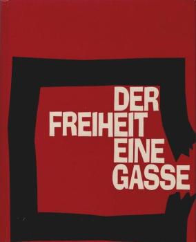 Der Freiheit eine Gasse : Proteste durch d. Jahrhunderte. Werk und Wir 1969