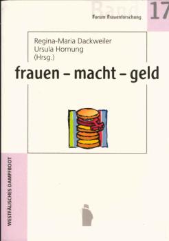 Frauen - Macht - Geld.