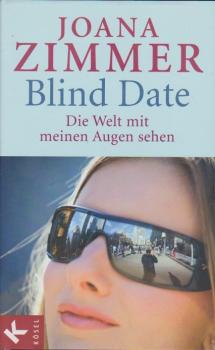 Blind Date - die Welt mit meinen Augen sehen.