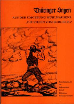 Die Riesen vom Burgberg : Sagen aus d. Gebiet Mühlhausen.