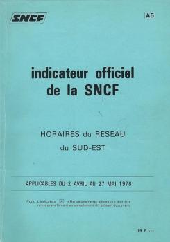 indicateur officiel de la SNCF. Horaires du Réseau du SUD-EST. Applicables du 2 Avril au 27 Mai 1978