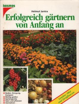 Erfolgreich gärtnern von Anfang an.