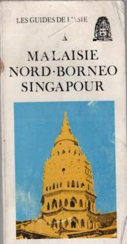 Malaisie, Nord-Bornéo, Singapour / par Jacques Klein.