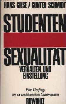 Studenten-Sexualität : Verhalten u. Einstellung. Eine Umfrage an 12 westdt. Univ.