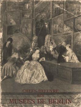 Chefs-d'oeuvre des musées de Berlin : Paris, Petit Palais