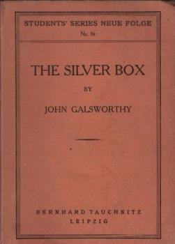 The Silver Box : A comedy in 3 acts.