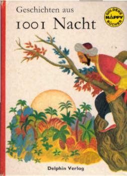 Geschichten aus 1001 [tausendundeiner] Nacht.