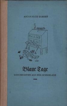 Blaue Tage : Geschichten aus d. Schublade.