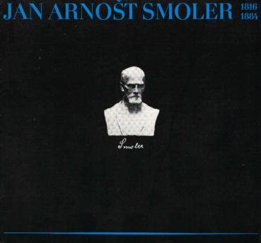 Jan Arnost Smoller 1816 - 1884.