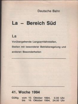 La - Bereich Süd. Vorübergehende Langsamfahrstellen, Stellen mit besonderer Betriebsregelung und anderen Besonderheiten. 41. Woche 1994. Gültig vom 10. Oktober 1994, 0.00 Uhr bis 16. Oktober 1994, 24.00 Uhr