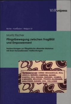 Pfingstbewegung zwischen Fragilität und Empowerment : Beobachtungen zur Pfingstkirche "Nzambe Malamu" mit ihren transnationalen Verflechtungen.