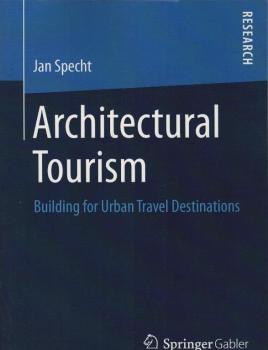 Architectural tourism : building for urban travel destinations.