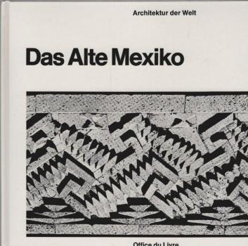 Das alte Mexiko.
