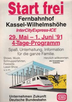 Start frei : Fernbahnhof Kassel-Wilhelmshöhe - InterCityExpress-ICE. 29. Mai - 1. Juni' 91 4-Tage-Programm