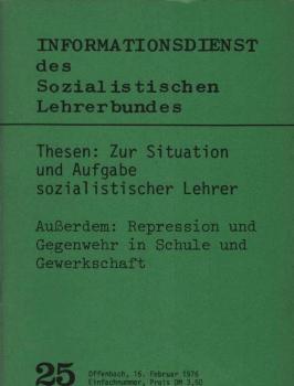 Informationsdienst des Sozialistischen Lehrerbundes; Teil: 25 : Zur Situation und Aufgabe sozialistischer Lehrer