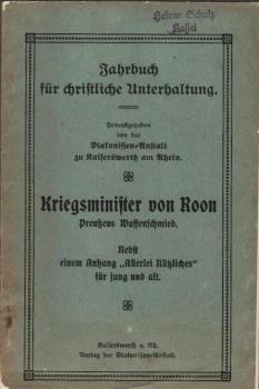 Kriegsminister von Roon : Preußens Waffenschmied. Nebst einem Anhan "Allerlei Nützliches" für jung und alt (= Jahrbuch für christliche Unterhaltung; 67. Jahrgang)