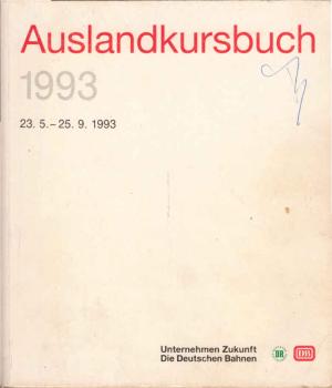 Auslandkursbuch. 23. Mai bis 25. September 1993.