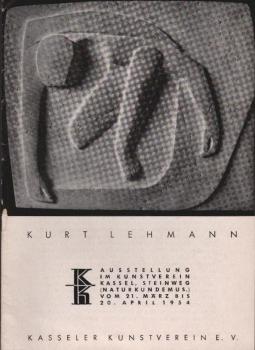 Kurt Lehmann : Ausstellung im Kunstverein Kassel, Steinweg (Naturkundemus.), vom 21. März bis 20. April 1954