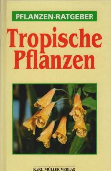 Pflanzen-Ratgeber : Tropische Pflanzen