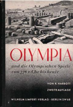 Olympia und die olympischen Spiele von 776 v. Chr. bis heute.
