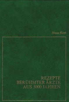 Rezepte berühmter Ärzte aus 5000 Jahren