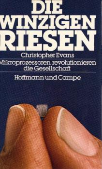 Die winzigen Riesen : Mikroprozessoren revolutionieren d. Gesellschaft.