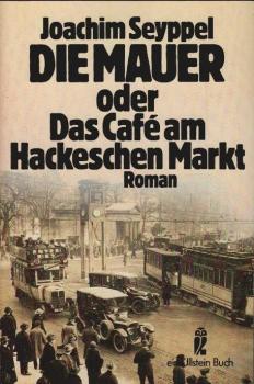 Die Mauer oder das Café am Hackeschen Markt : Roman.