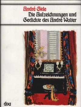 Die Aufzeichnungen und Gedichte des André Walter.